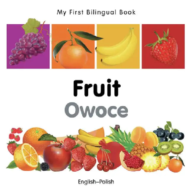 My First Bilingual Book-Fruit (English-Polish) by Milet Publishing