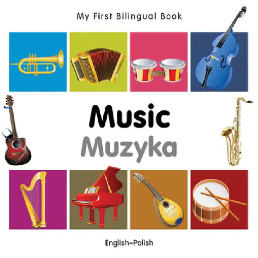 My First Bilingual Book-Music (English-Polish) by Milet Publishing