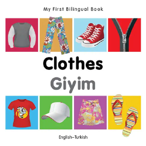 My First Bilingual Book-Clothes (English-Turkish) by Milet Publishing