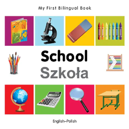 My First Bilingual Book-School (English-Polish) by Milet Publishing