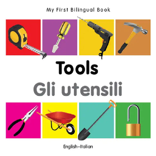 My First Bilingual Book-Tools (English-Italian) by Milet Publishing