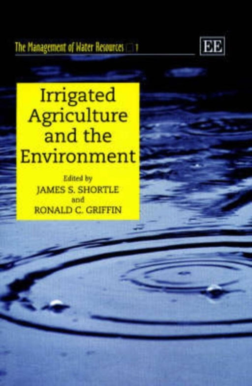 Irrigated Agriculture and the Environment: The Management of Water Resources series by James S. Shortle