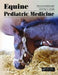 Equine Pediatric Medicine by Bernard