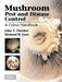 Mushroom Pest and Disease Control: A Colour Handbook by John T. Fletcher