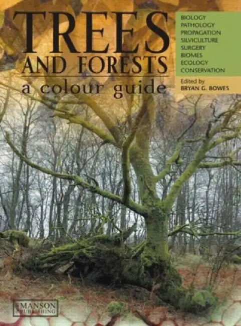 Trees & Forests, A Colour Guide by Bryan G. Bowes