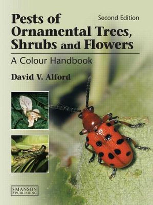 Pests Of Ornamental Trees, Shrubs And Flowers: A Colour Handbook by David V. Alford