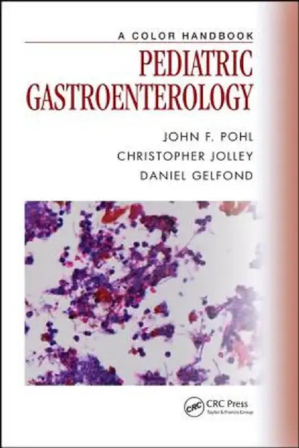 Pediatric Gastroenterology: A Color Handbook by John F. Pohl