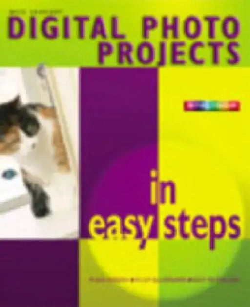 Digital Photo Projects in Easy Steps by Nick Vandome