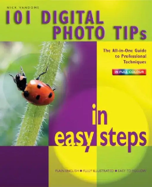 101 Digital Photo Tips in Easy Steps by Nick Vandome