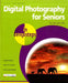 Digital Photography for Seniors in Easy Steps: For the Over 50s by Nick Vandome