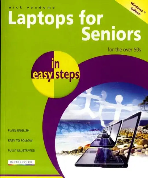 Laptops for Seniors in Easy Steps: For the Over 50s by Nick Vandome