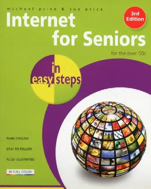 Internet for Seniors in Easy Steps by Michael Price