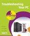 Troubleshooting Your PC in Easy Steps by Stuart Yarnold