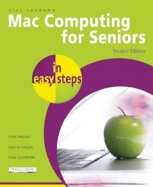 Mac Computing for Seniors in Easy Steps: Updated to Cover Mac OS X Lion by Nick Vandome