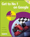 Get to No. 1 on Google in Easy Steps by Ben Norman