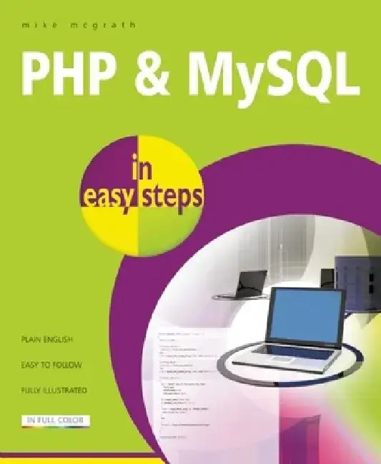 PHP and MySQL in Easy Steps by Mike McGrath