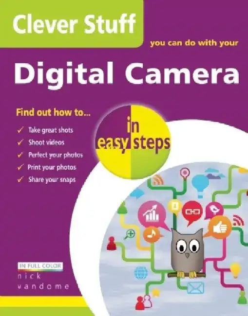 Clever Stuff You Can Do with Your Digital Camera in Easy Steps by Nick Vandome