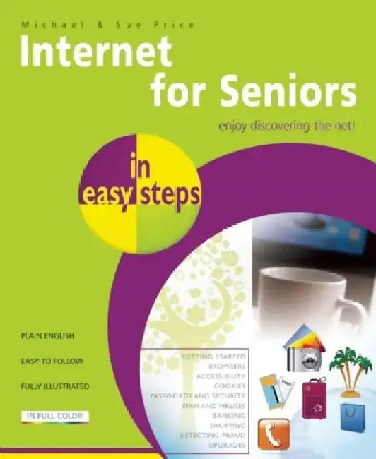 Internet for Seniors in Easy Steps by Michael Price