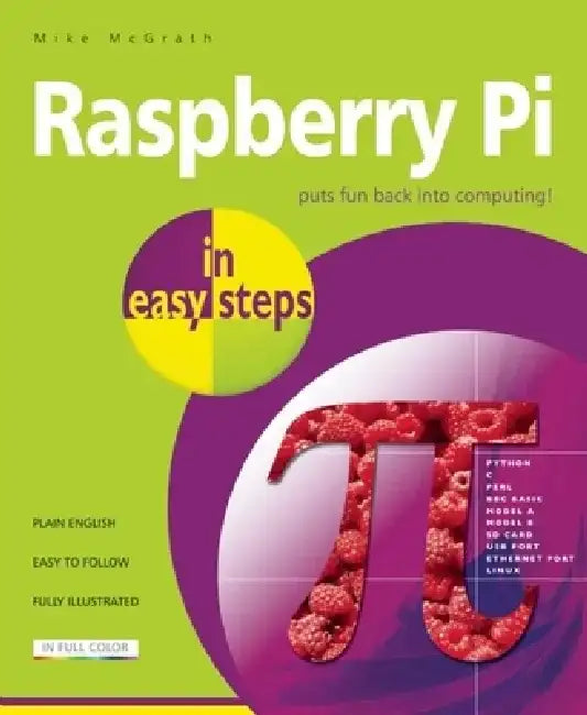 Raspberry Pi in Easy Steps by Mike McGrath