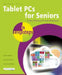 Tablet PCs for Seniors in Easy Steps: Covers Windows RT and Windows 8 Tablet PCs by Michael Price