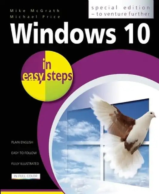 Windows 10 in Easy Steps - Special Edition: To Venture Further by Mike McGrath