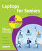 Laptops for Seniors in Easy Steps by Nick Vandome
