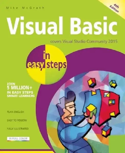 Visual Basic in Easy Steps: Covers Visual Basic 2015 by Mike McGrath