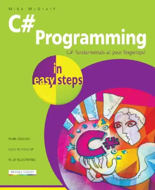 C# Programming in Easy Steps by Mike McGrath