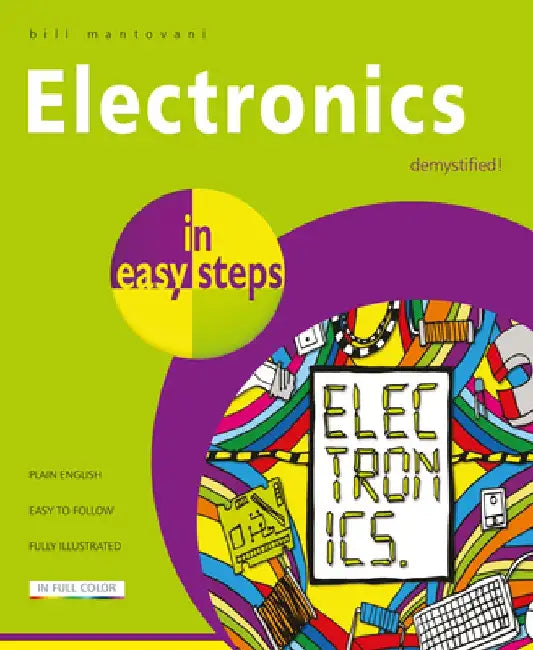 Electronics in Easy Steps by Bill Mantovani