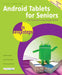 Android Tablets for Seniors in Easy Steps: Covers Android 7.0 Nougat by Nick Vandome