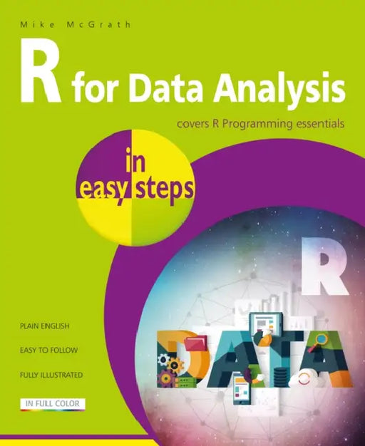 R for Data Analysis in Easy Steps - R Programming Essentials by Mike McGrath