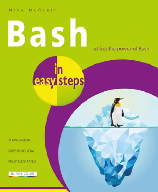 Bash in Easy Steps by Mike McGrath