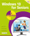 Windows 10 for Seniors in Easy Steps: Covers the Redstone 4 Update by Michael Price