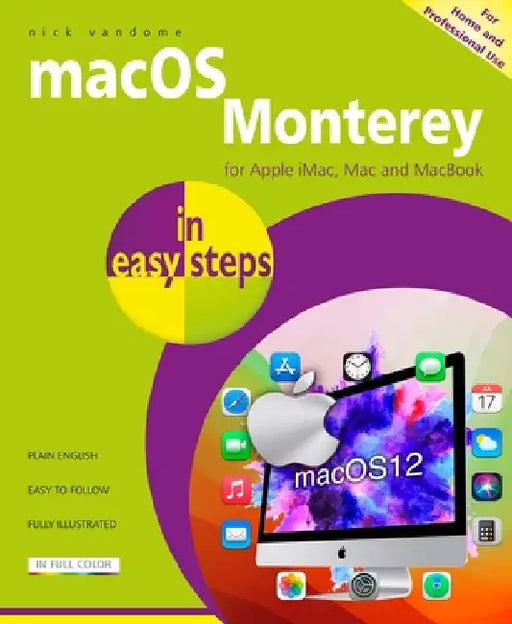 Macos in Easy Steps: Updated for the Forthcoming Macos Version 12, Due Autumn/Fall 2021 by Nick Vandome