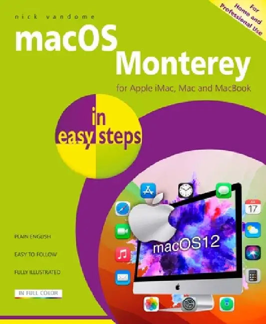 Macos in Easy Steps: Updated for the Forthcoming Macos Version 12, Due Autumn/Fall 2021 by Nick Vandome
