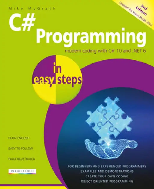 C# Programming in Easy Steps: Updated for Visual Studio 2022 by Mike McGrath