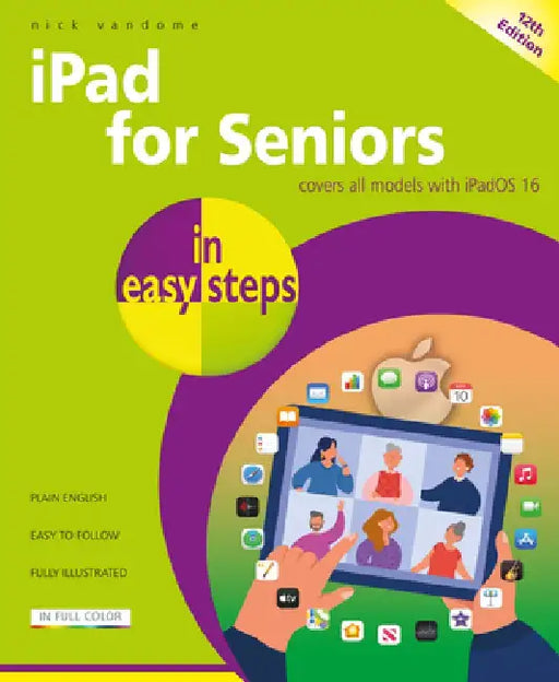 iPad for Seniors in Easy Steps: Covers All Models with Ipados 16 by Nick Vandome