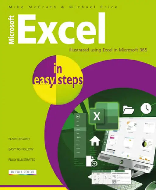 Excel in Easy Steps: Illustrated Using Excel in Microsoft 365 by Mike McGrath