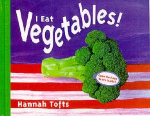 I Eat Vegetables by Hannah Tofts