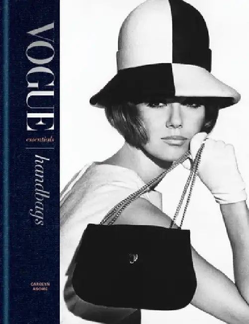 Vogue Essentials: Handbags by Carolyn Asome