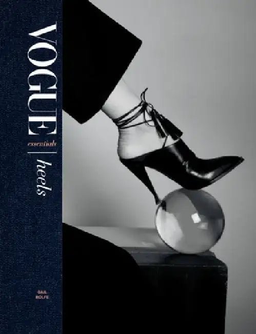 Vogue Essentials: Heels by Gail Rolfe