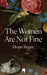 The Women Are Not Fine: The Dark History of a Poisonous Sisterhood by Hope Reese