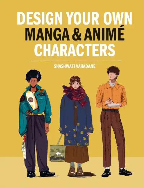 Design Your Own Manga & Anime Characters by Shashwati Vahadane
