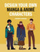 Design Your Own Manga & Anime Characters by Shashwati Vahadane