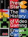 Press Start: The History of Video Gaming by Erwan Cario