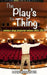 The Play's The Thing: Amateur Stage Playscript Reviews 2010-2011 by David Muncaster