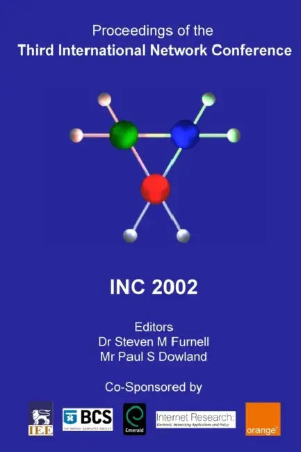 Proceedings of the Third International Network Conference (INC2002) by Paul Dowland, Steven Furnell