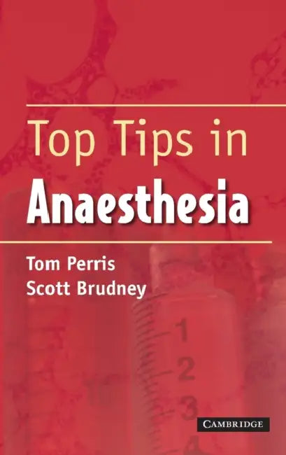 Top Tips in Anaesthesia by T. M. Perris, C. S. Brudney