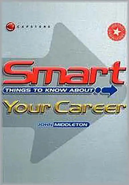 Smart Things To Know About Your Career by John Middleton