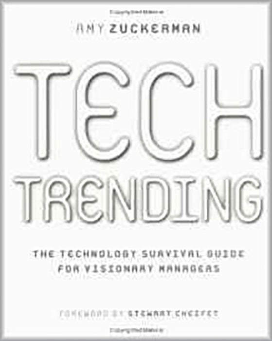 Tech Trending: The Technology Survival Guide for Visionary Managers